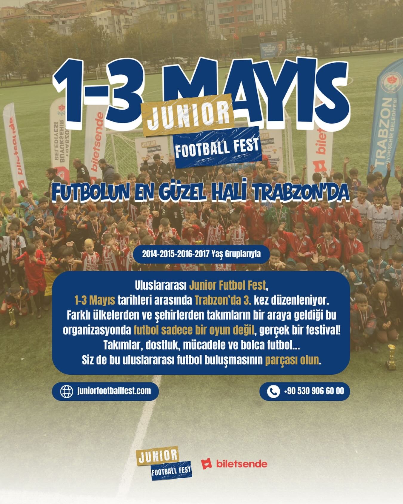 ⚽ Futbolun En Güzel Hali Trabzon’da! 🌍
Uluslararası Junior Futbol Fest, 1–3 Mayıs tarihleri arasında Trabzon’da 3. kez düzenleniyor.
Farklı ülkelerden ve şehirlerden takımların bir araya geldiği bu organizasyonda futbol sadece bir oyun değil, gerçek bir festival!
Takımlar, dostluk, mücadele ve bolca futbol… Siz de bu uluslararası futbol buluşmasının parçası olun.
#juniorfootballfest #geleceğinyıldızları #futbolturnuvası #turnuvadandahafazlası
